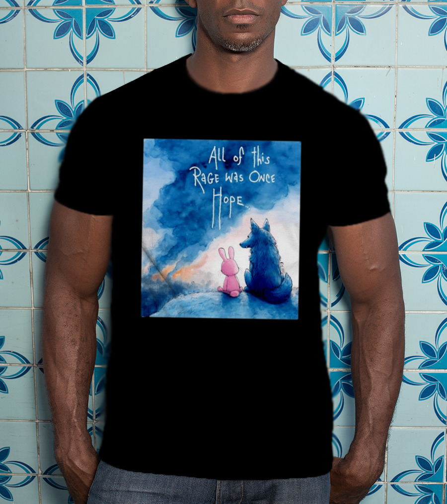 All Of This Rage Was Once Hope Rabbit And Wolf Ing Blue Smoke T-Shirt