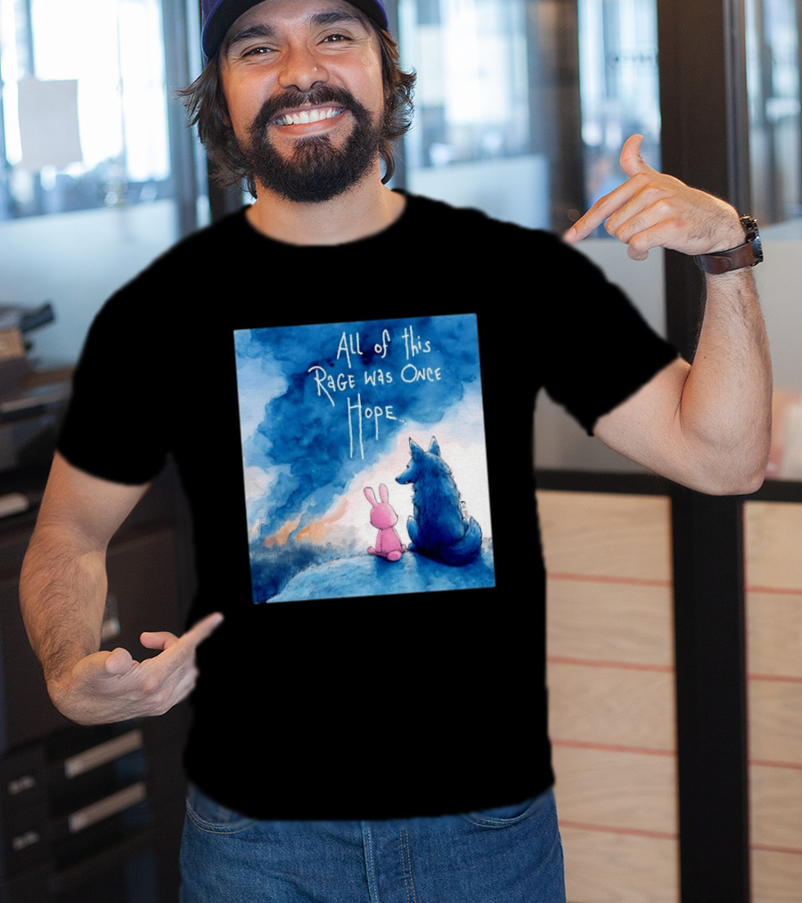 All Of This Rage Was Once Hope Rabbit And Wolf Ing Blue Smoke T-Shirt