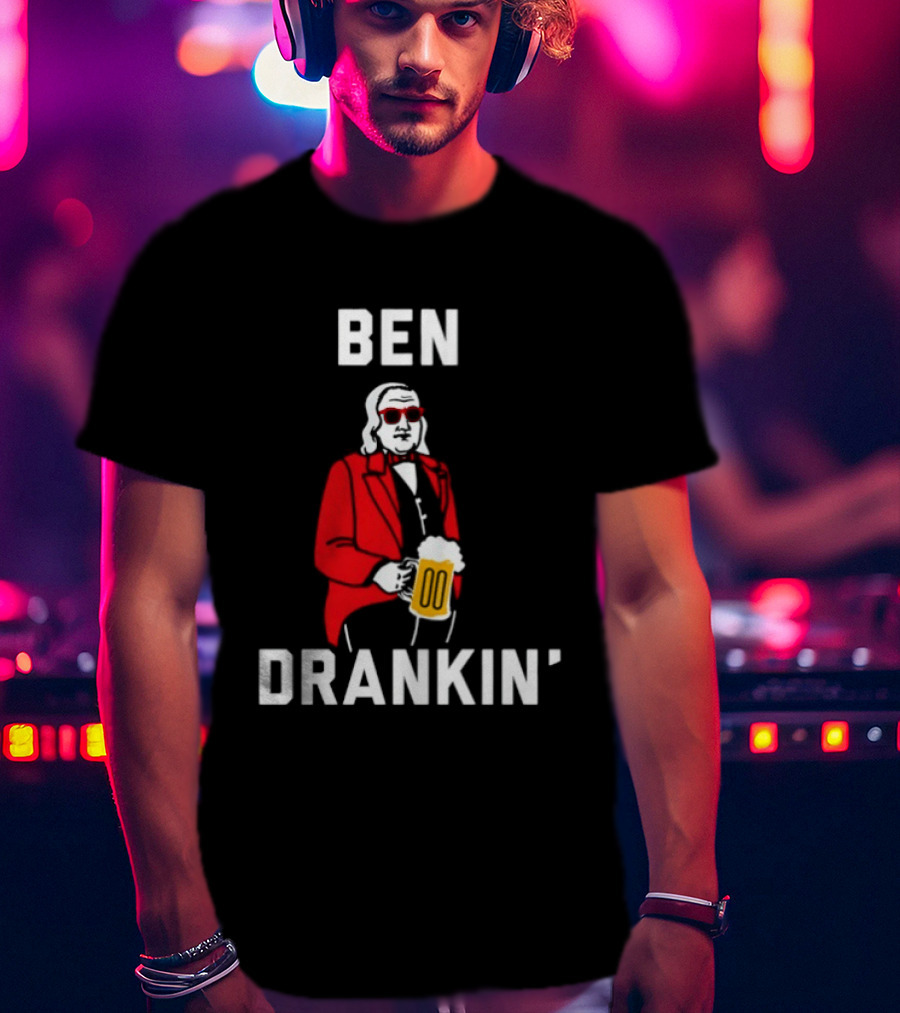 Ben Drankin Benjamin Franklin Beer Founding Fathers T-Shirt