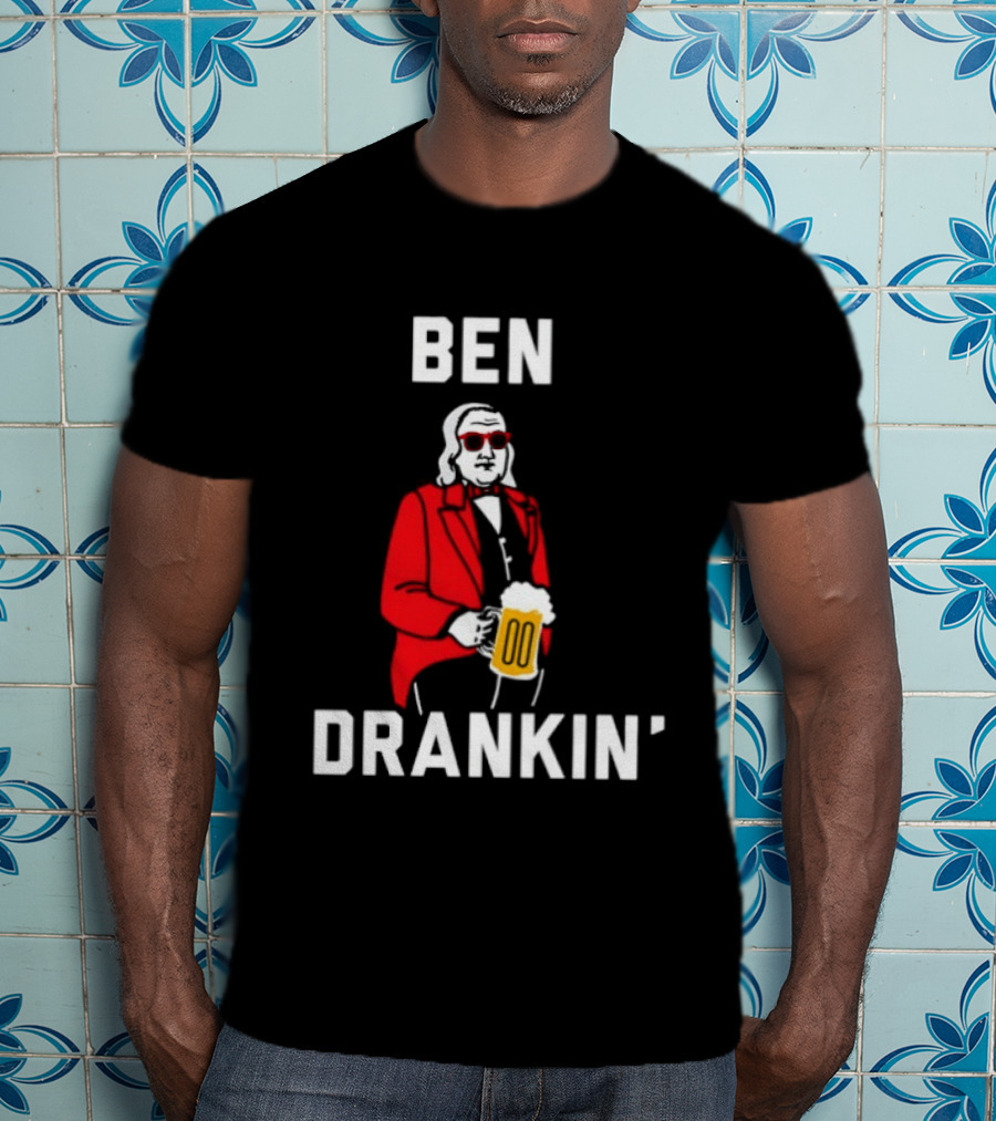 Ben Drankin Benjamin Franklin Beer Founding Fathers T-Shirt
