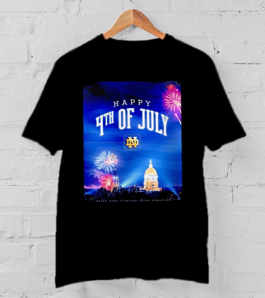 Notre Dame Happy 4th Of July Fireworks Celebration T-Shirt