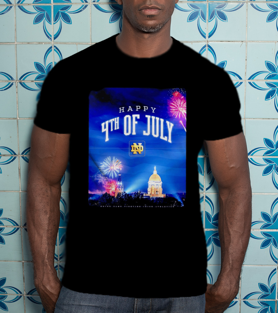 Notre Dame Happy 4th Of July Fireworks Celebration T-Shirt