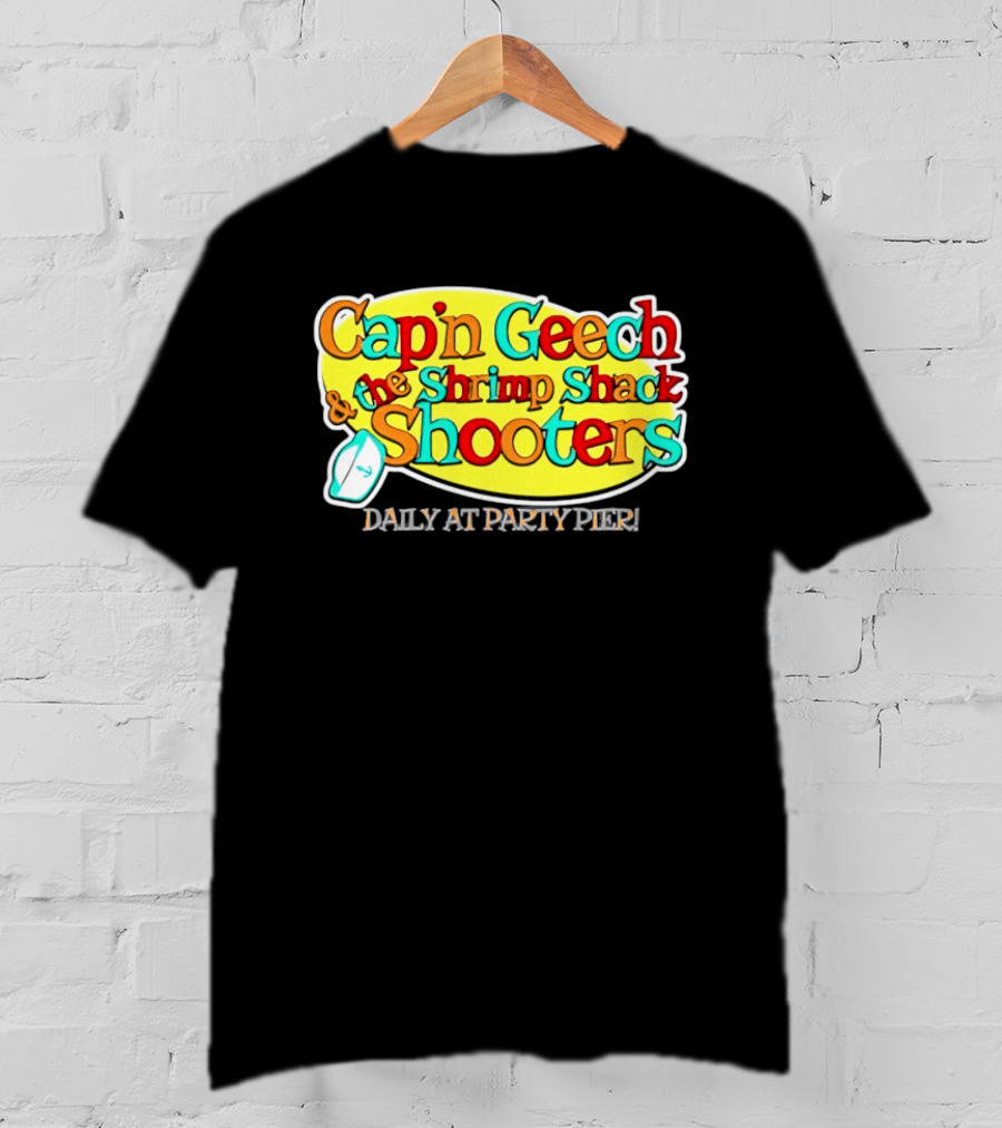 Cap'n Geech And The Shrimp Shack Shooters Daily At Party Pier Logo And Fun T-Shirt
