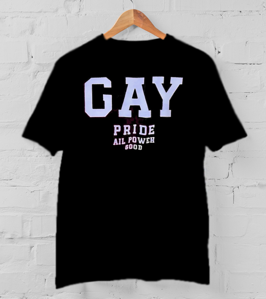Gay Pride All Power Good T-Shirt