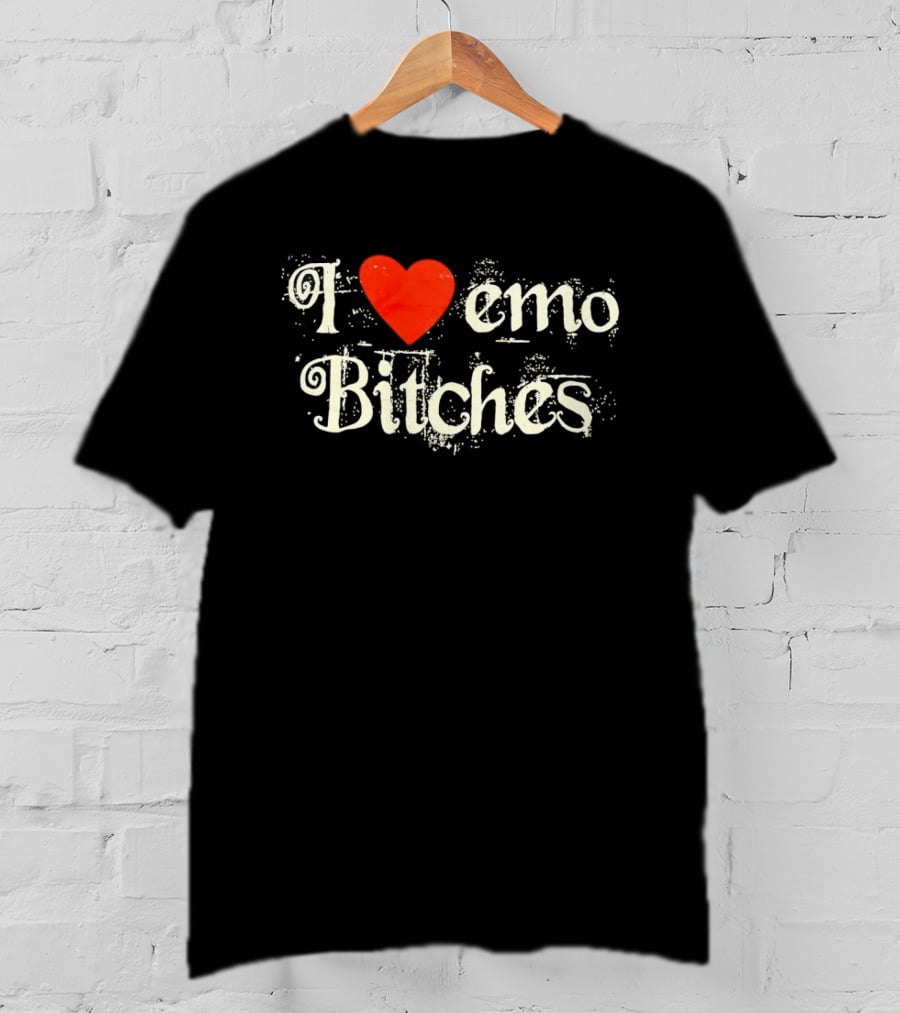 I Love Emo Bitches Heart T-Shirt