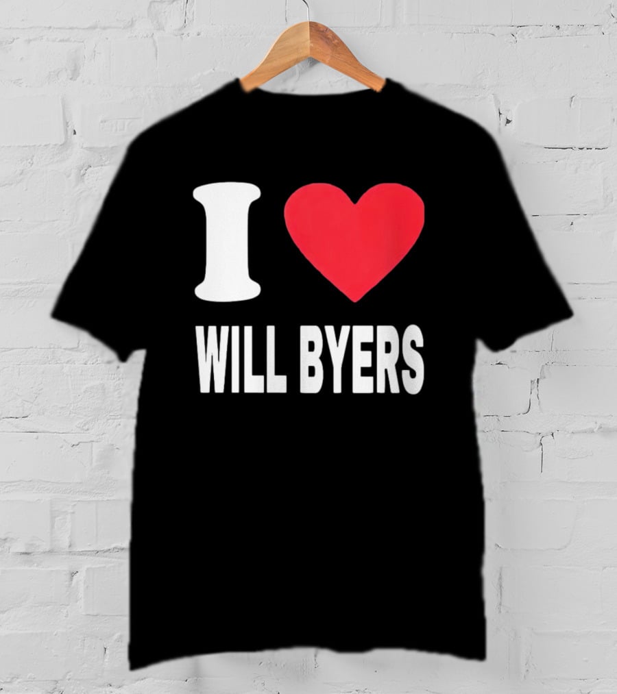 I Love Will Byers Heart Fan Appreciation T-Shirt