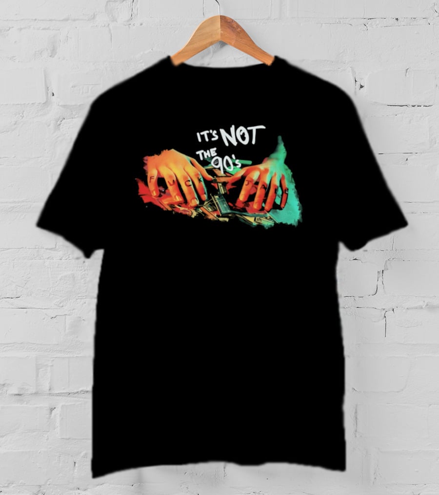 It's Not The 90's Colorful Hand T-Shirt
