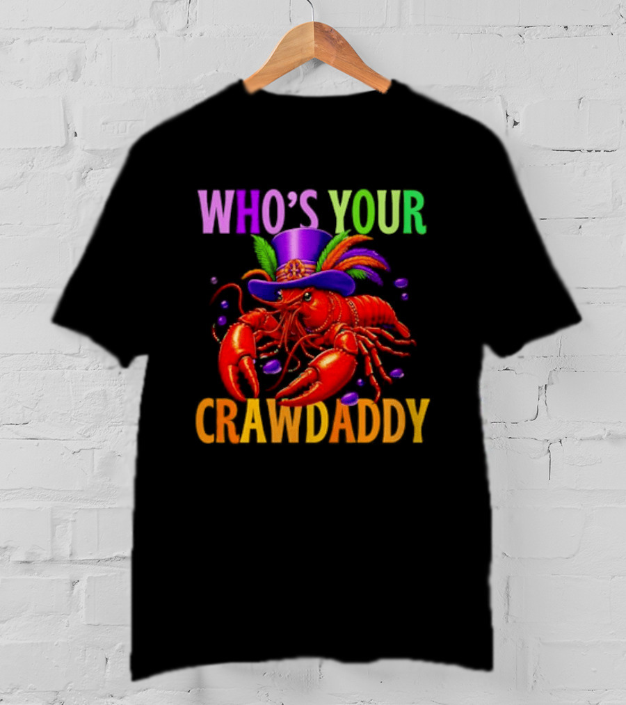 Who's Your Crawdaddy Mardi Gras Crawfish With Beads And Feathers T-Shirt