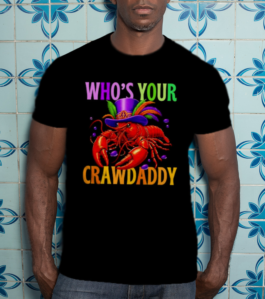 Who's Your Crawdaddy Mardi Gras Crawfish With Beads And Feathers T-Shirt