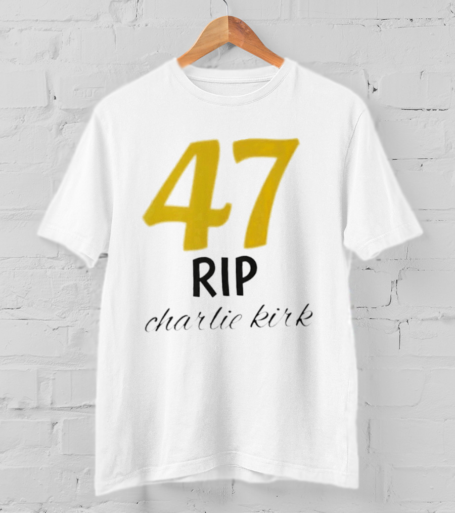 47 Rip Charlie Kirk T-Shirt