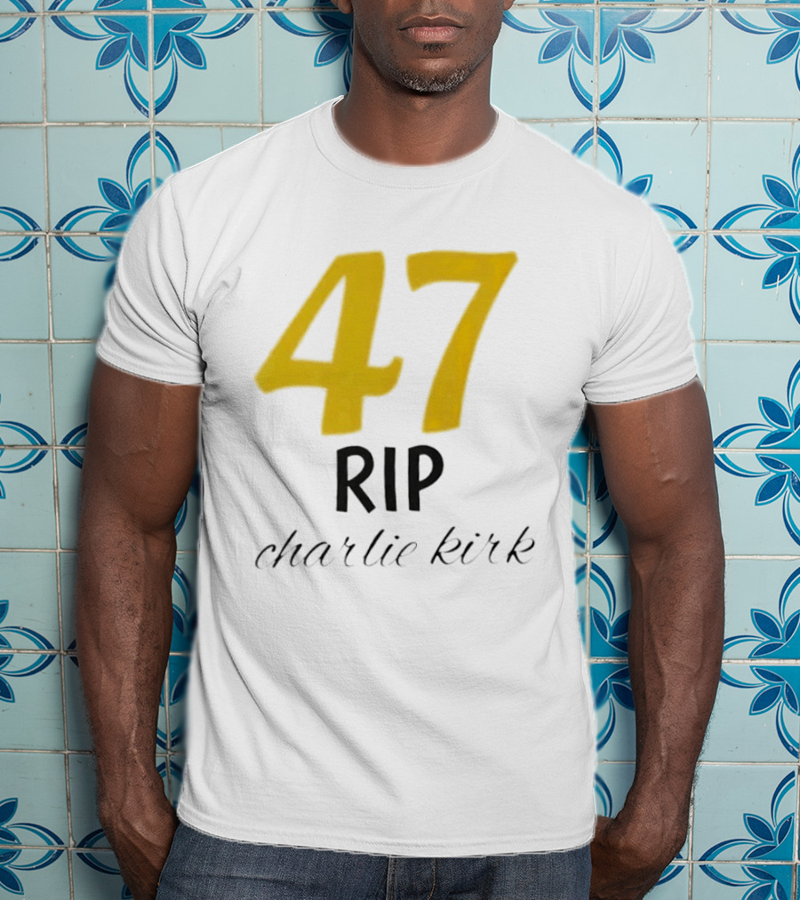 47 Rip Charlie Kirk T-Shirt
