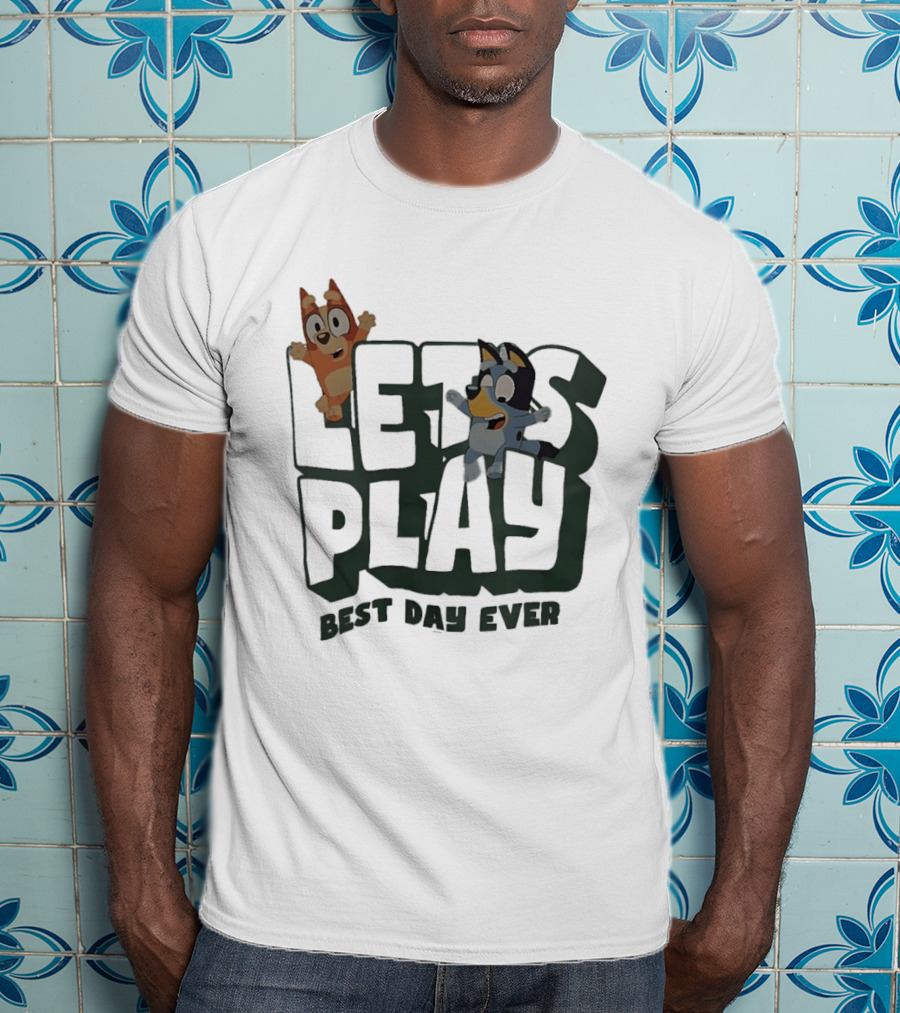 Bluey And Bingo Let's Play Best Day Ever T-Shirt
