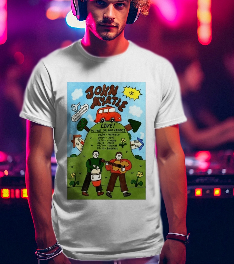 John Myrtle Tour 2026 Live In Sheffield Leeds London Paris Toulouse Bordeaux T-Shirt