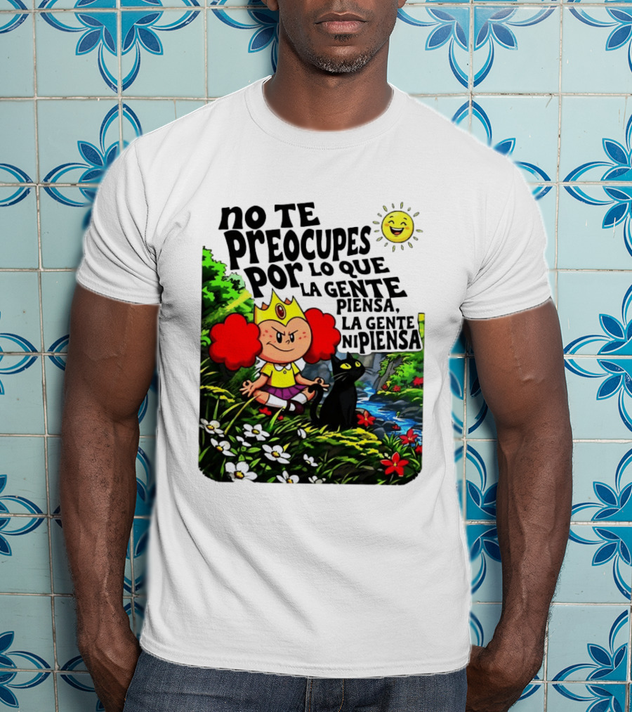 No Te Preocupes Por Lo Que La Gente Piensa Meditando Chica Corona Gato T-Shirt