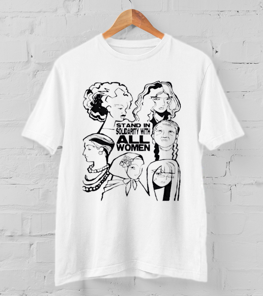 Stand In Solidarity With All Women Diverse Portraits T-Shirt