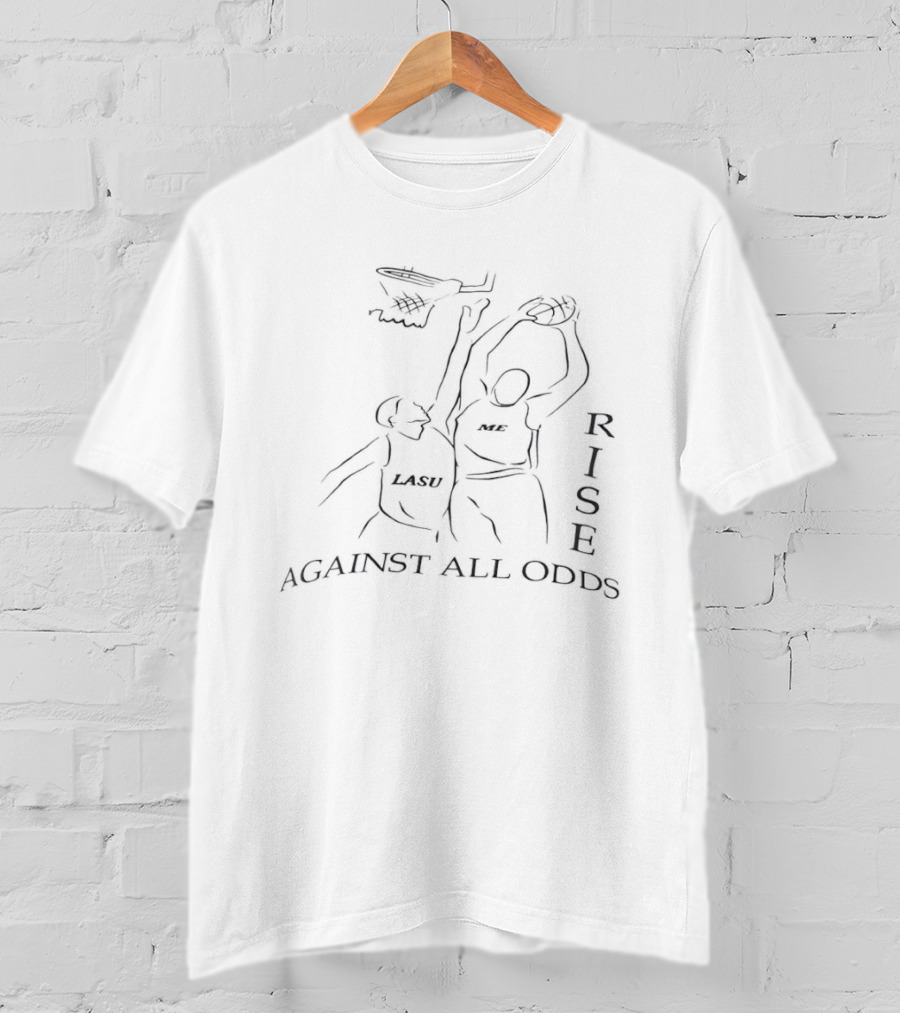Rise Against All Odds Lasu Basketball Team Spirit T-Shirt