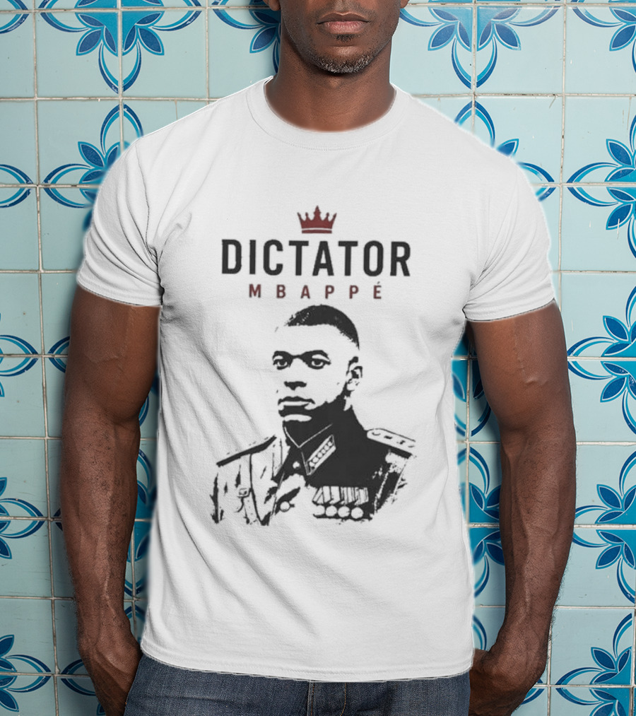 Dictator Mbappe Crowned Leader T-Shirt