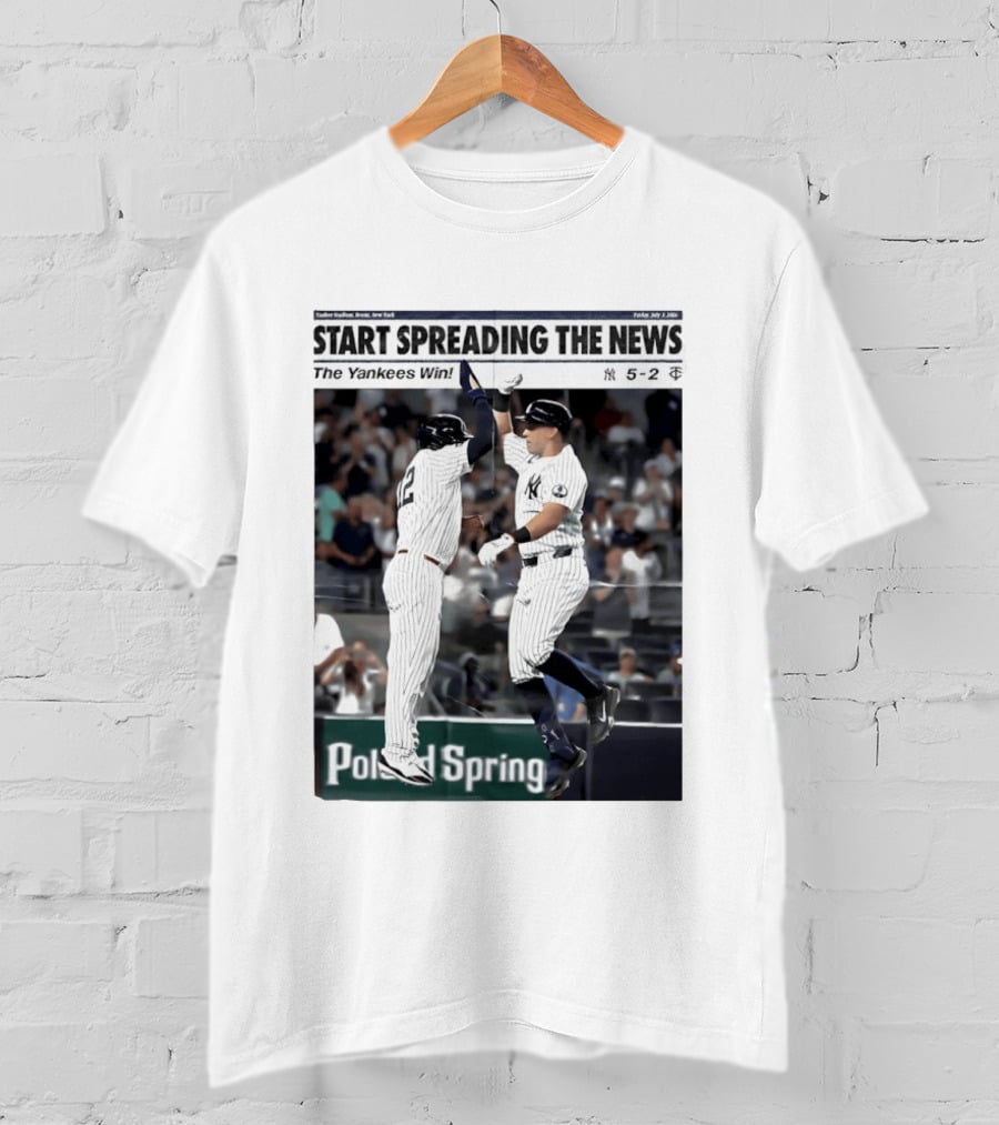 Yankee Stadium New York Start Spreading The News The Yankees Win T-Shirt