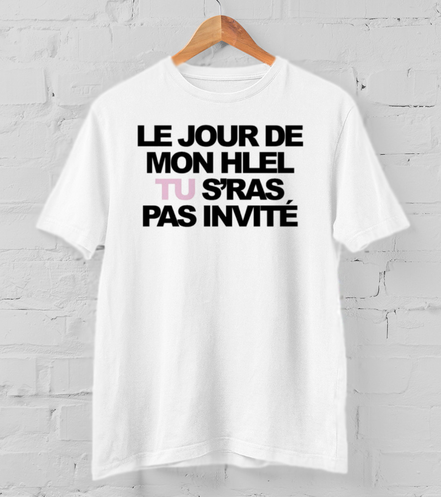 Le Jour De Mon Hlel Tu S'ras Pas Invité Niska T-Shirt