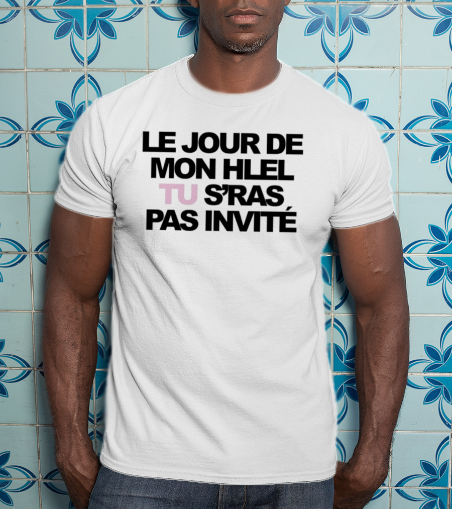Le Jour De Mon Hlel Tu S'ras Pas Invité Niska T-Shirt