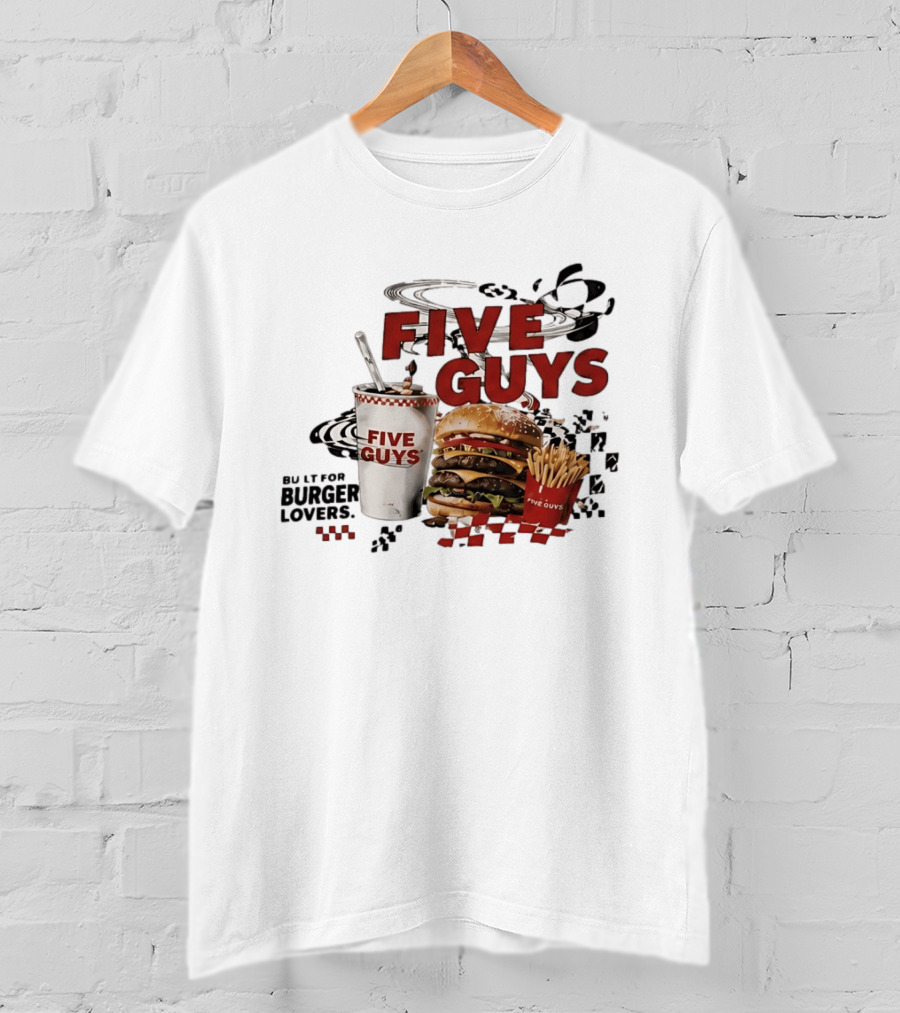 Five Guys Burger Milkshake Fries Built For Burger Lovers T-Shirt