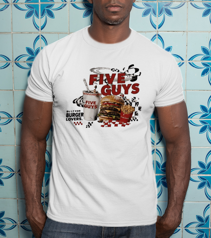 Five Guys Burger Milkshake Fries Built For Burger Lovers T-Shirt