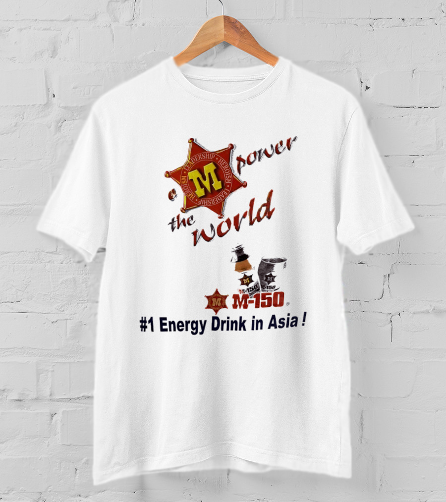 M 150 Power The World Number 1 Energy Drink In Asia T-Shirt