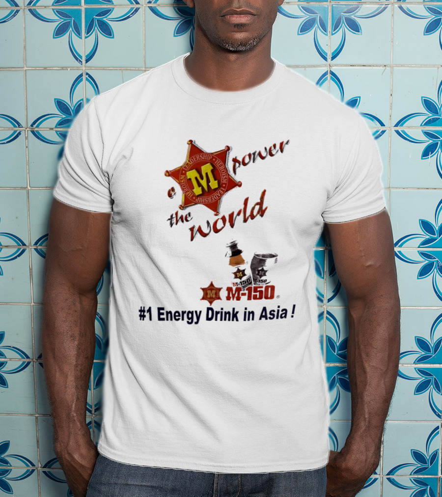 M 150 Power The World Number 1 Energy Drink In Asia T-Shirt