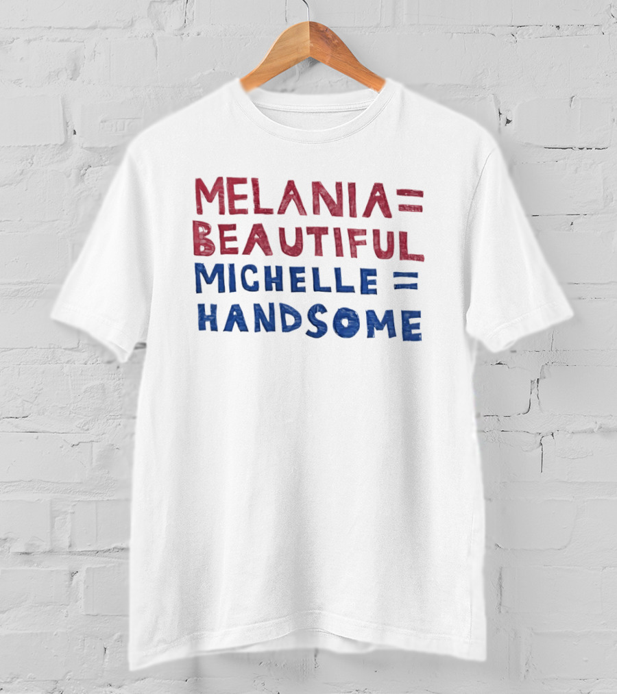 Melania Equals Beautiful Michelle Equals Handsome Red And Blue T-Shirt