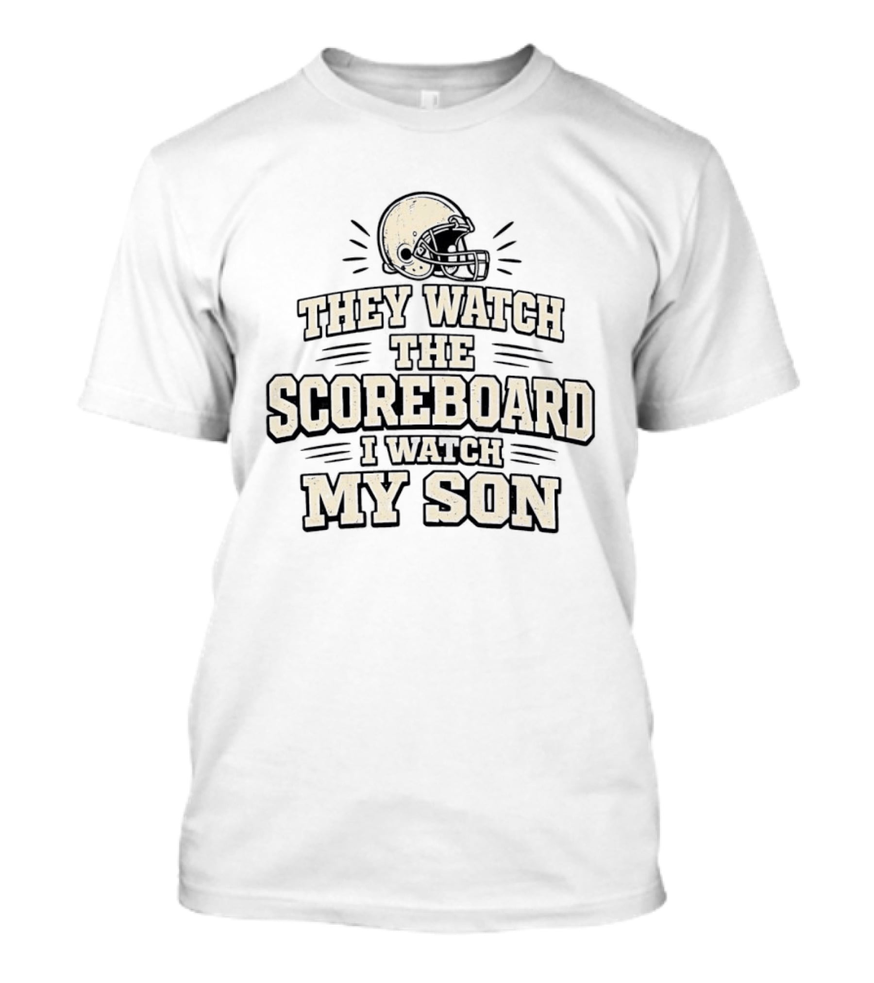 They Watch The Scoreboard I My Son Football Helmet T-Shirt