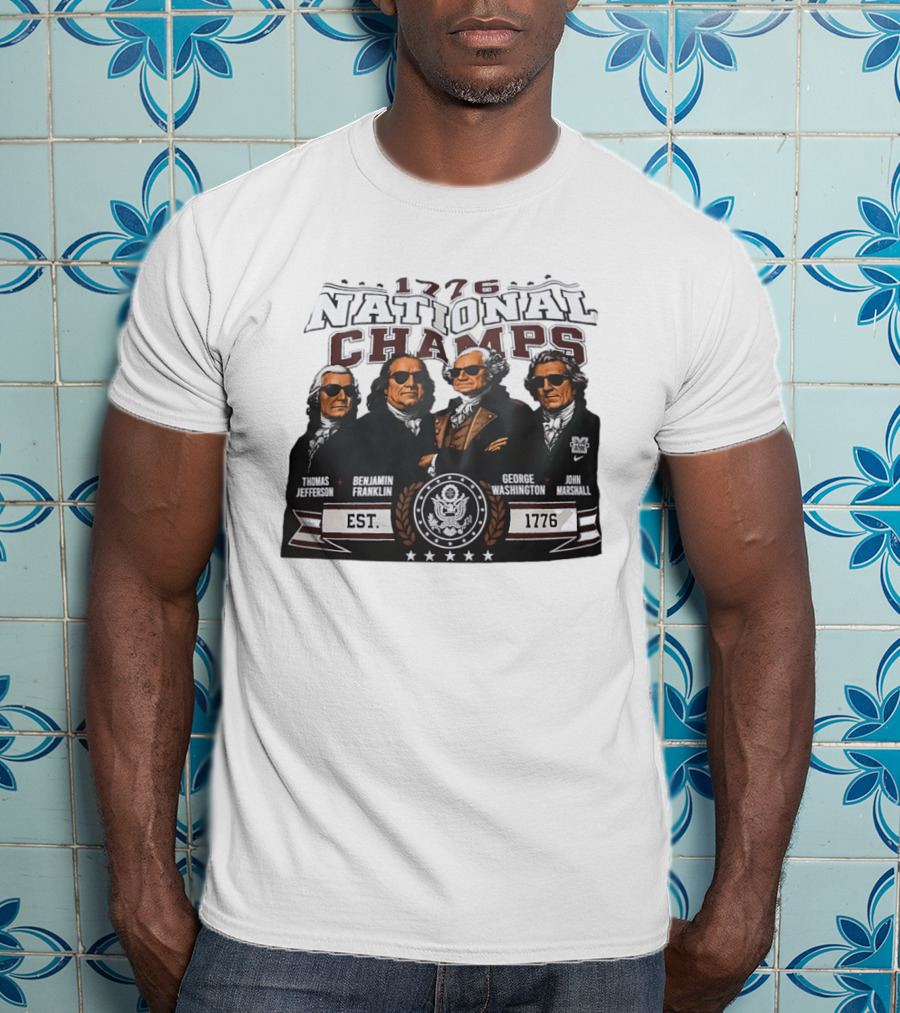 Thomas Jefferson Benjamin Franklin George Washington John Marshall 1776 National Champs EST 1776 T-Shirt