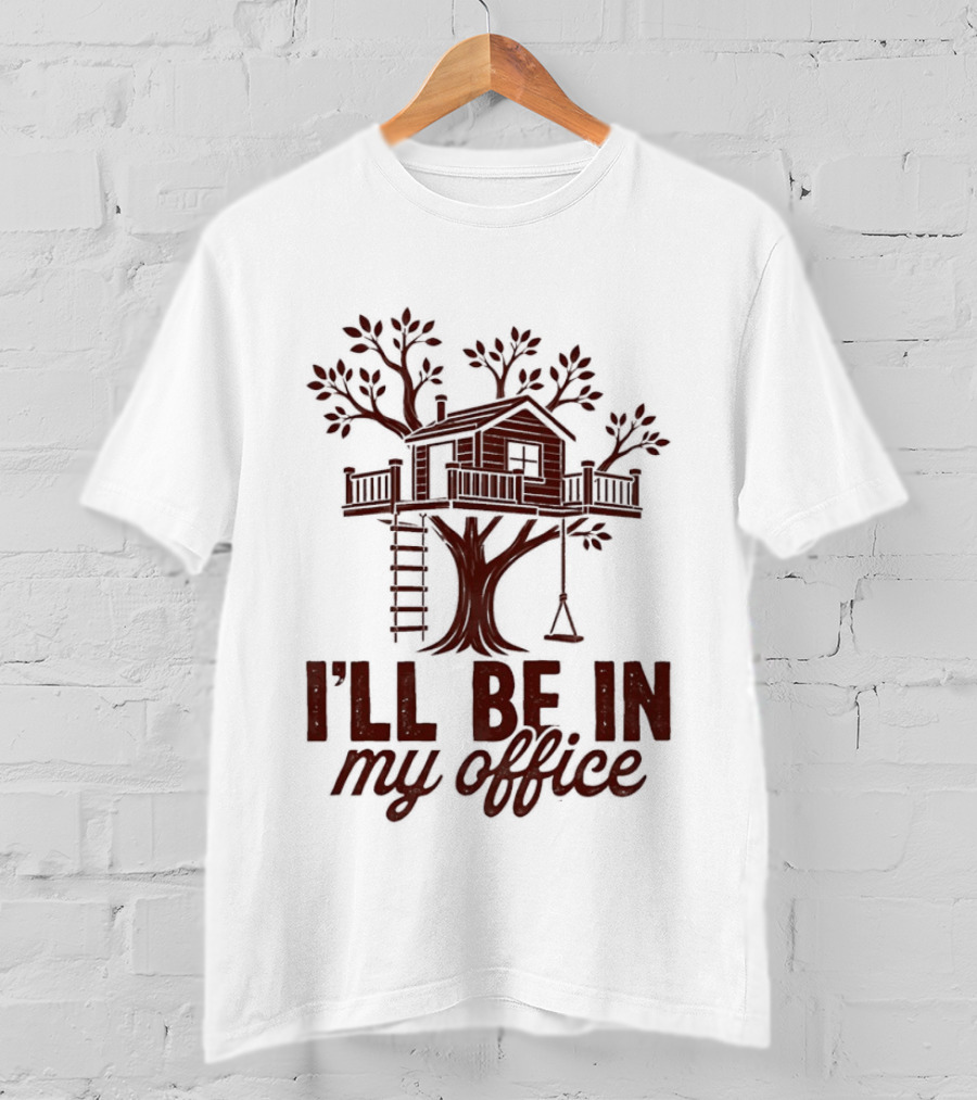 Treehouse I'll Be In My Office Cozy Retreat T-Shirt