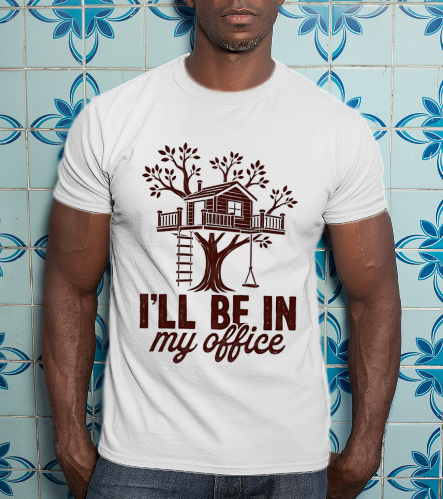 Treehouse I'll Be In My Office Cozy Retreat T-Shirt