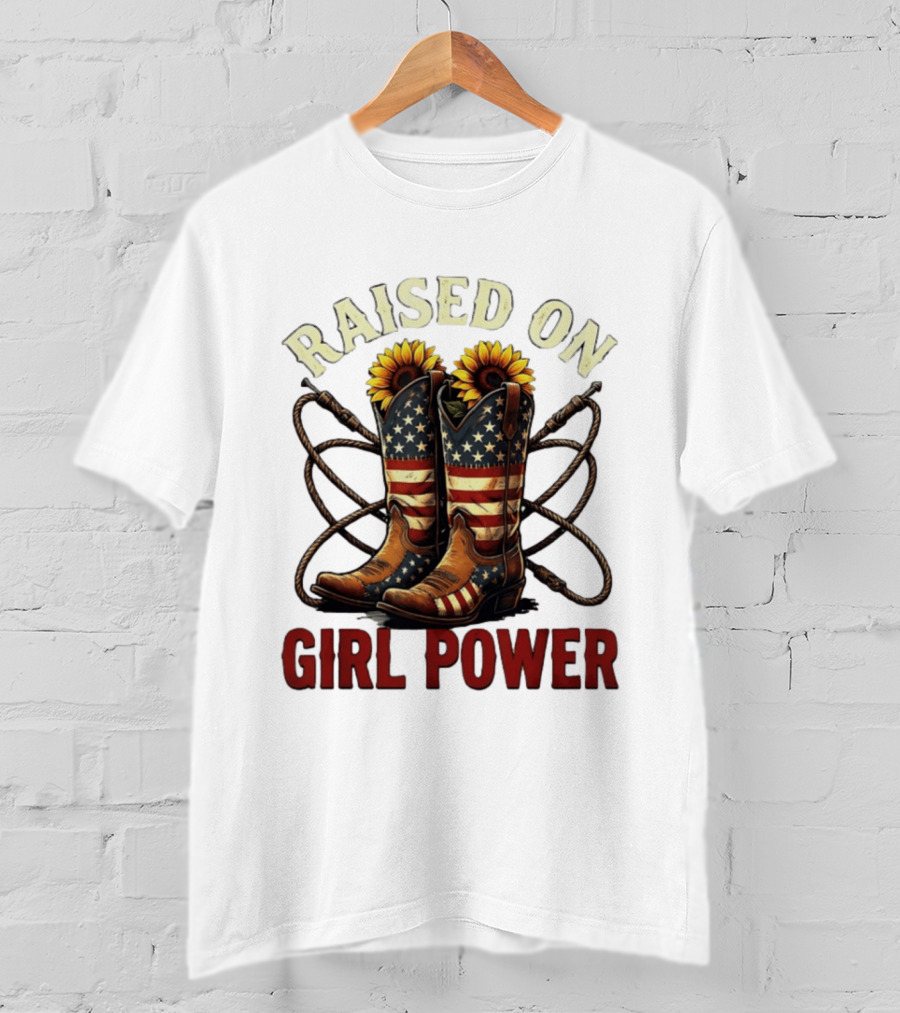 Raised On Girl Power American Flag Sunflower Cowboy Boots T-Shirt