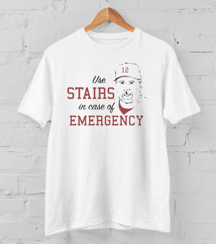Use Stairs In Case Of Emergency 12 T-Shirt