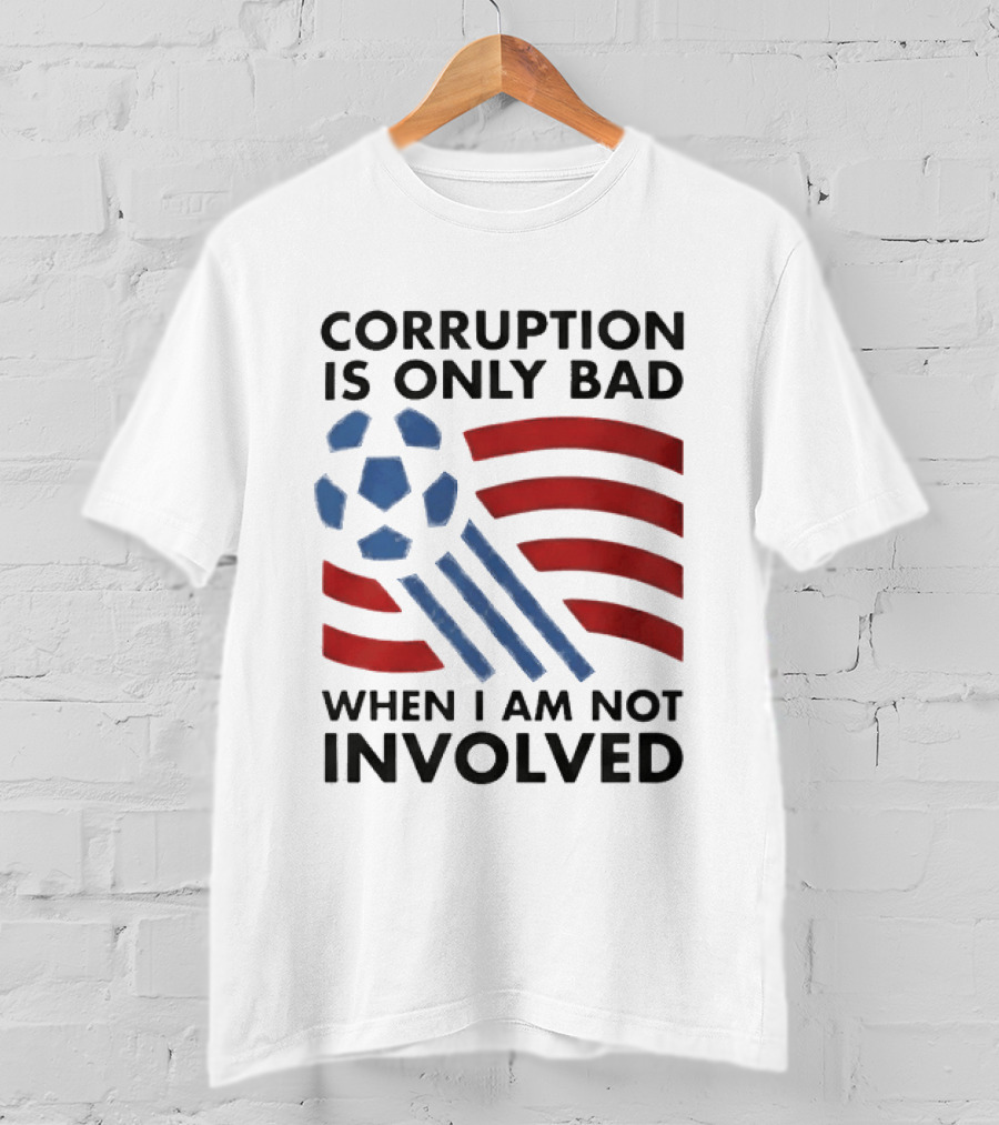 Corruption Is Only Bad When I Am Not Involved Soccer Ball Red Blue Stripes T-Shirt