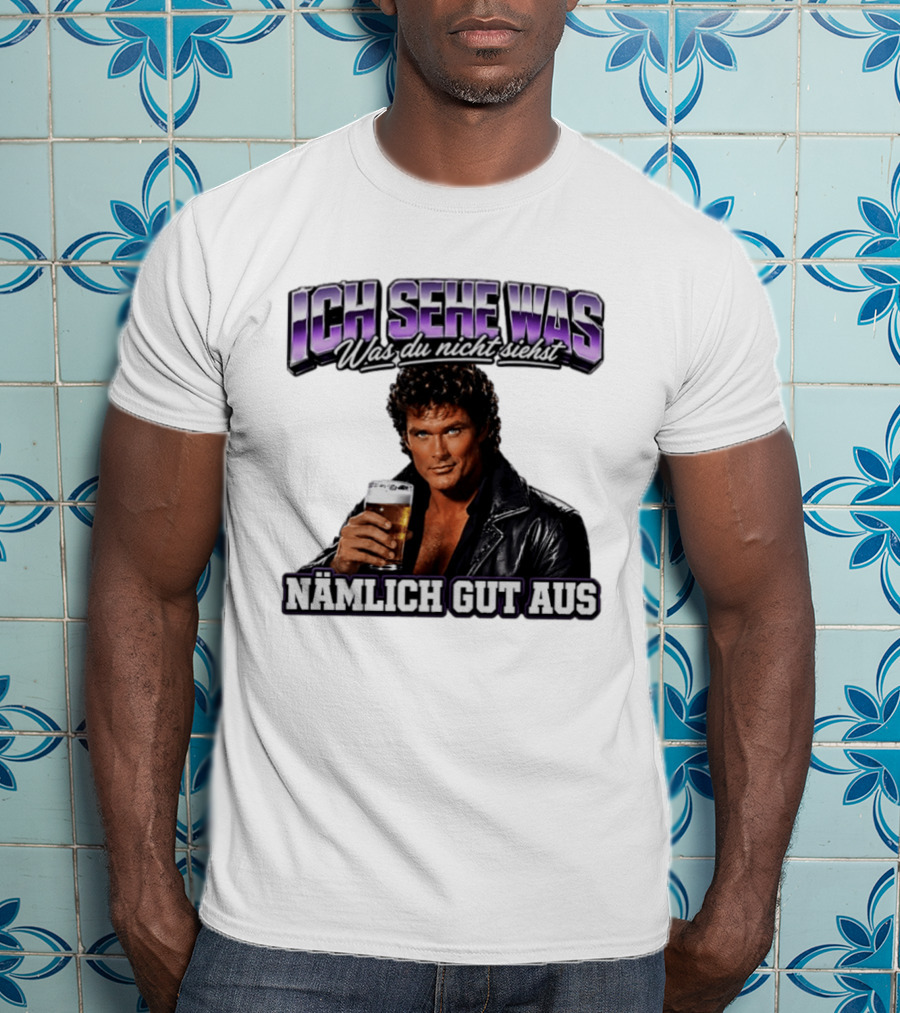David Hasselhoff Ich Sehe Was Was Du Nicht Siehst Nämlich Gut Aus Iconic Pose With Beer And Leather Jacket T-Shirt