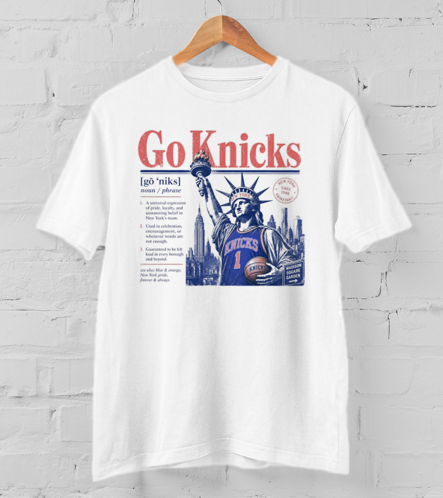 Go Knicks Statue Of Liberty Holding Basketball In New York T-Shirt