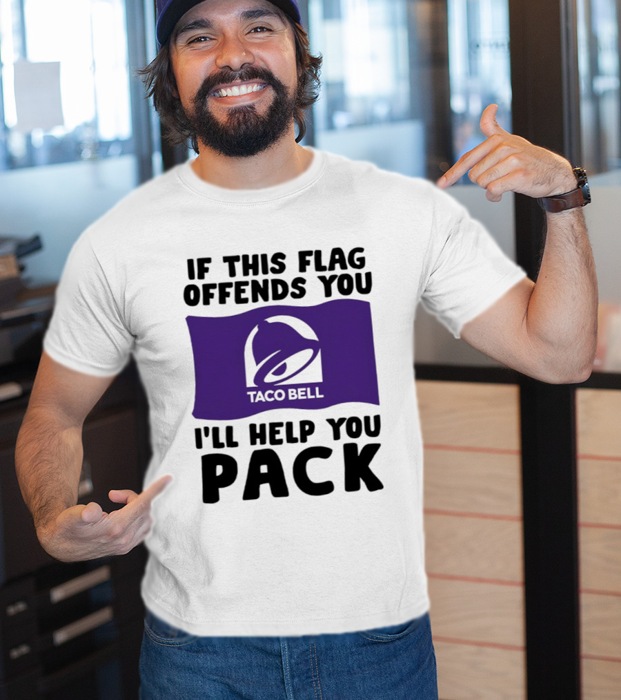 If This Flag Offends You Taco Bell I'll Help You Pack T-Shirt