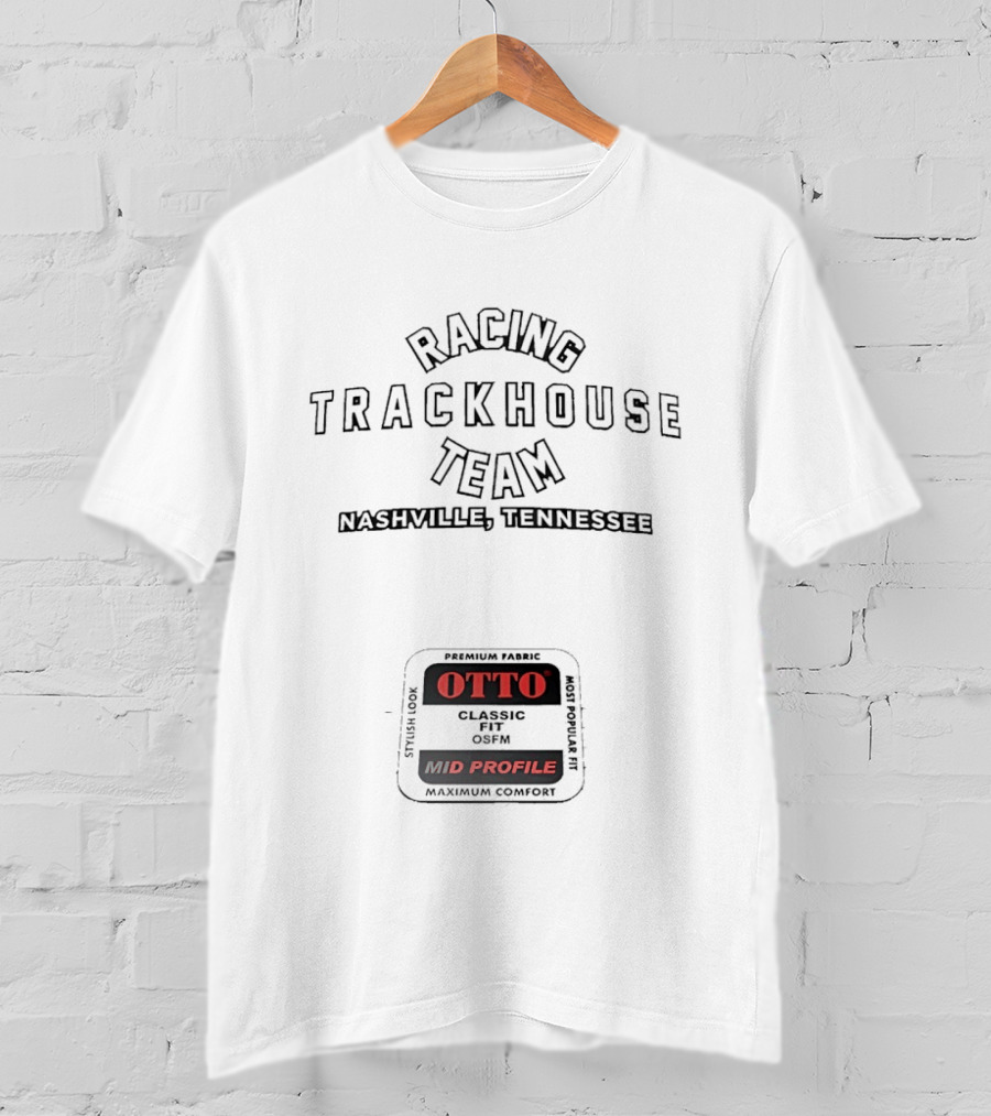 Trackhouse Racing Team Nashville Tennessee Otto Classic High Crown Mid Profile Maximum Comfort T-Shirt