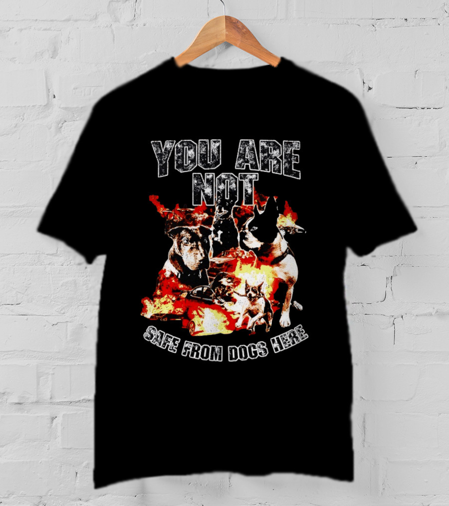 You Are Not Safe From Dogs Here Multiple Dogs Explosion T-Shirt