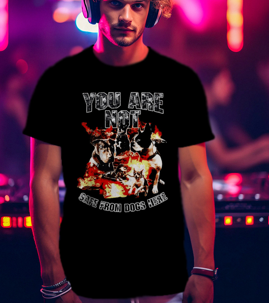 You Are Not Safe From Dogs Here Multiple Dogs Explosion T-Shirt