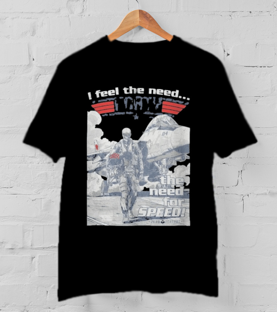 Zero Foxtrot I Feel The Need The Need For Speed Maverick T-Shirt