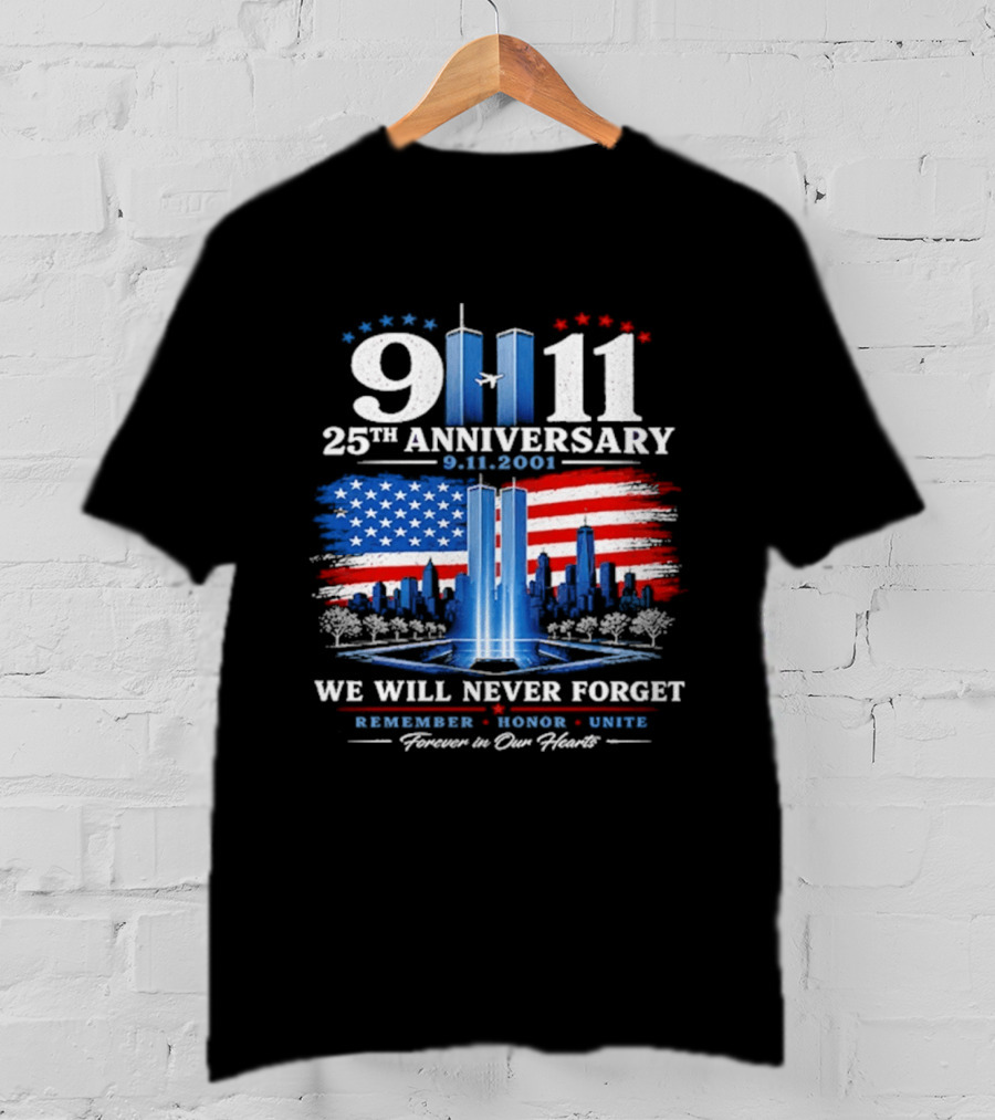 9 11 25th Anniversary 2001 We Will Never Forget Forever In Our Hearts Twin Towers American Flag T-Shirt