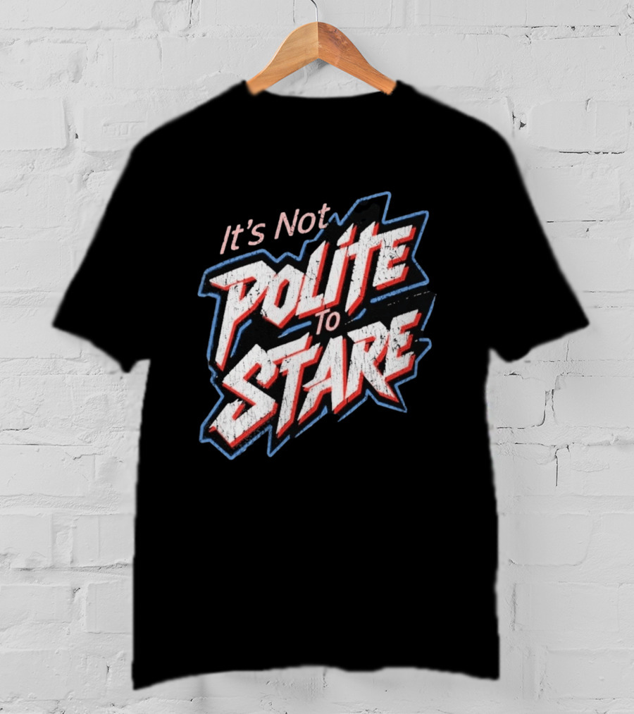 Adley Rutschman It's Not Polite To Stare Bold Text Baseball Fan T-Shirt