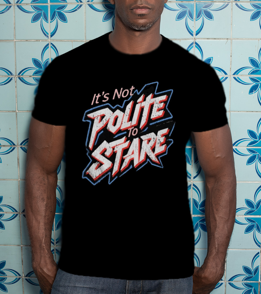 Adley Rutschman It's Not Polite To Stare Bold Text Baseball Fan T-Shirt
