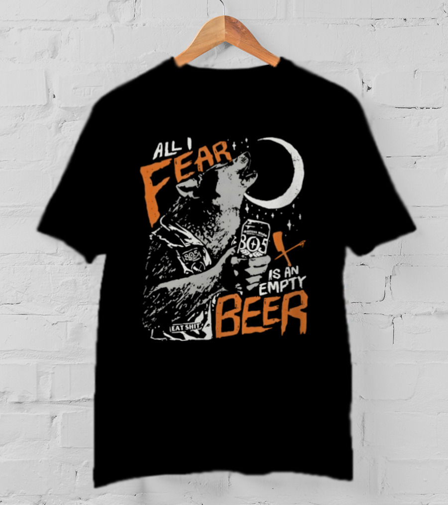 All I Fear Is An Empty Beer Wolf Howling At The Moon 805 Beer Can T-Shirt
