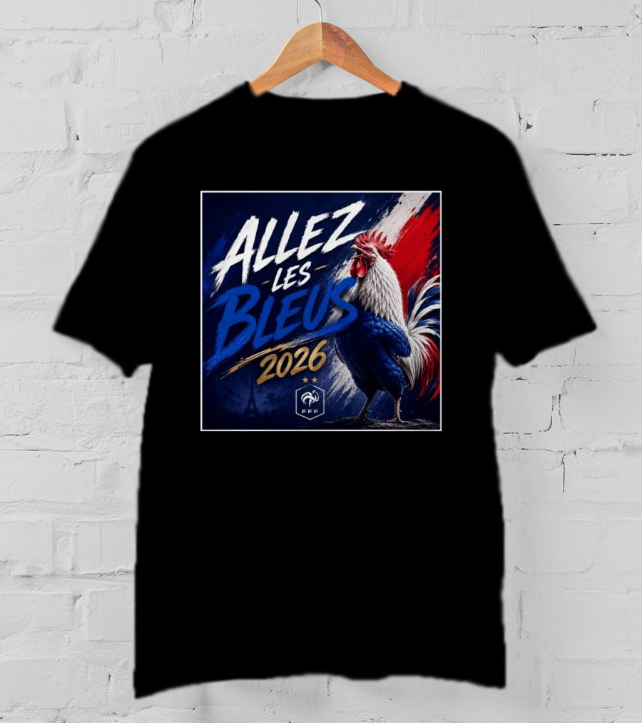 Allez Les Bleus 2026 FFF French Rooster Eiffel Tower T-Shirt