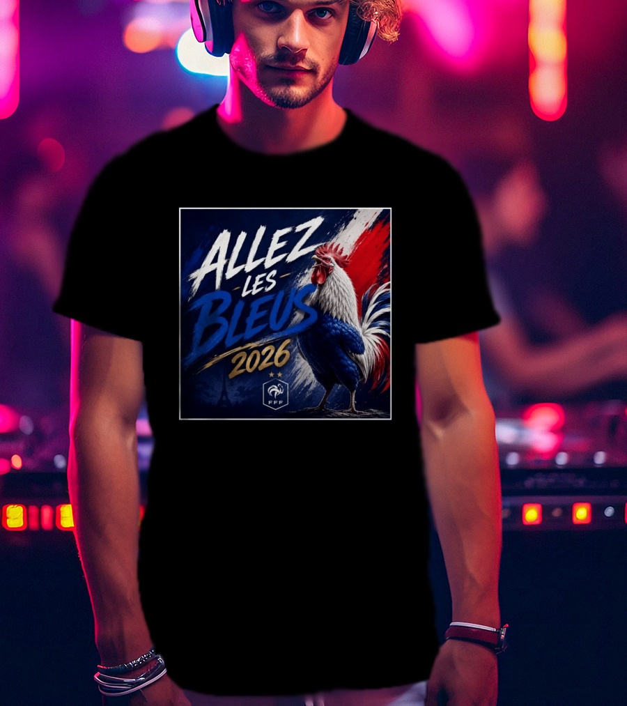 Allez Les Bleus 2026 FFF French Rooster Eiffel Tower T-Shirt