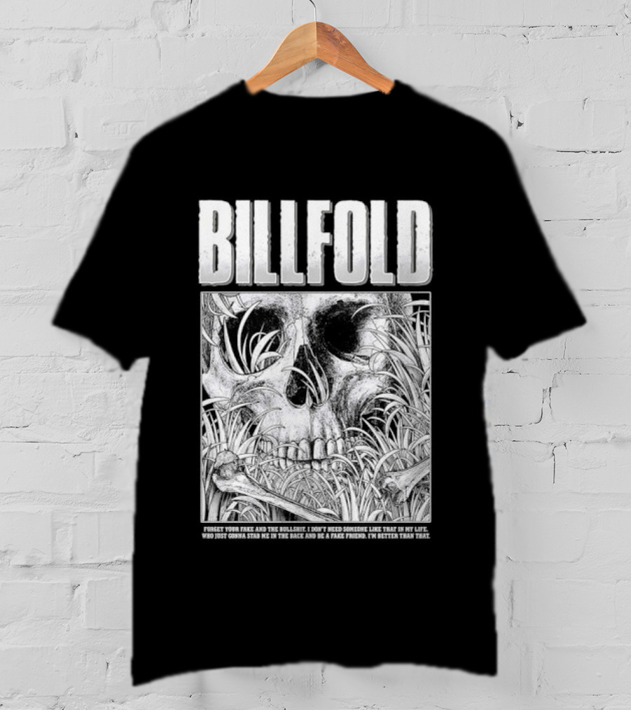 Billfold Skull Forget Your Fake And The Bullshit Edgy T-Shirt